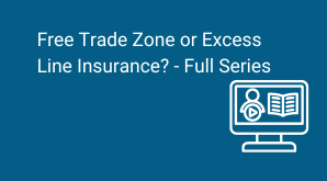 Free Trade Zone or Excess Line Insurance? - Full Series